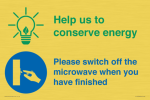 Help us to conserve energy - Switch off the microwave when you have finished